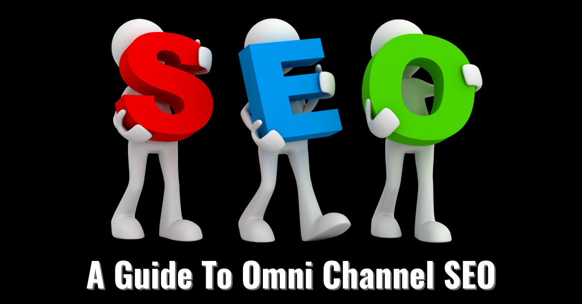 A Guide To Omni Channel SEO