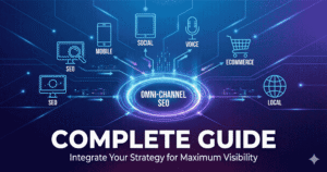 Omni-channel SEO complete guide showing mobile, social, voice, e-commerce, and local SEO integration strategy